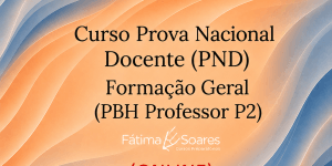 Curso Online Prova Nacional Docente (PND) Formação Geral (PBH Professor P2)